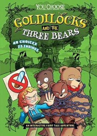 Goldilocks and the Three Bears: An Interactive Fairy Tale Adventure, Paperback/Eric Braun