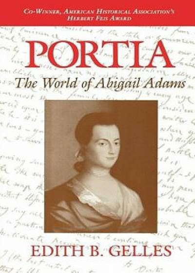 Portia: The World of Abigail Adams, Paperback/Edith Gelles