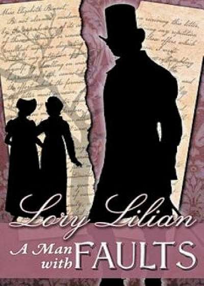 A Man with Faults: A Pride & Prejudice Variation, Paperback/Lory Lilian