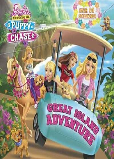 Great Island Adventure (Barbie & Her Sisters in a Puppy Chase), Paperback/RandomHouse