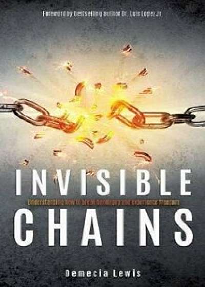 Invisible Chains, Paperback/Demecia Lewis