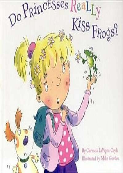 Do Princesses Really Kiss Frogs', Hardcover/Carmela LaVigna Coyle