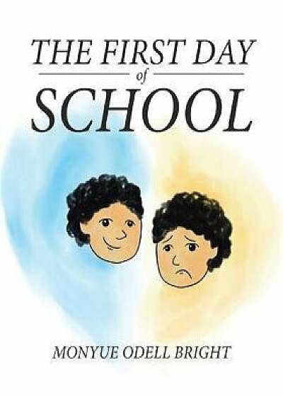 The First Day of School, Paperback/Monyue Odell Bright