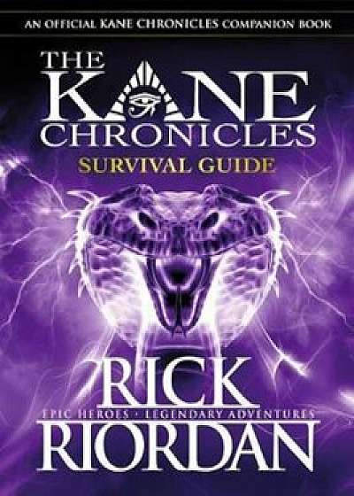 Kane Chronicles: Survival Guide, Hardcover/Rick Riordan