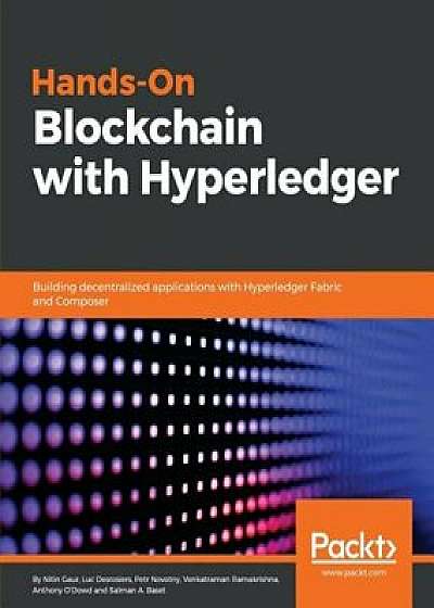 Hands-On Blockchain with Hyperledger, Paperback/Nitin Gaur