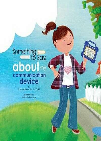 Something to Say about My Communication Device, Paperback/Eden Molineux