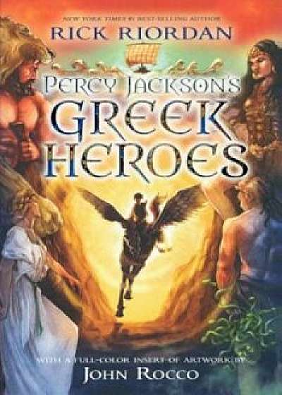 Percy Jackson's Greek Heroes, Hardcover/Rick Riordan