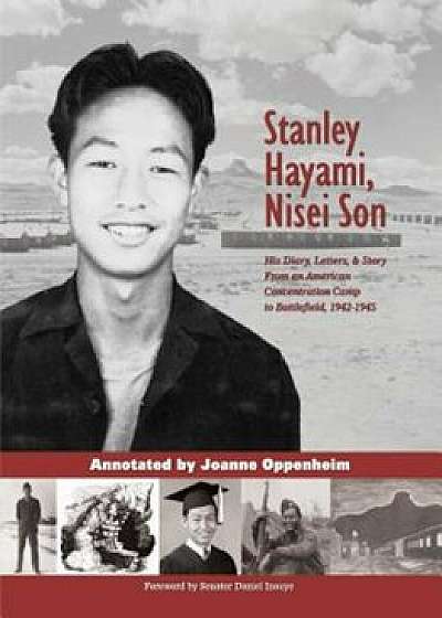 Stanley Hayami, Nisei Son: His Diary, Letters, and Story from an American Concentration Camp to Battlefield, 1942-1945, Paperback/Stanley Hayami