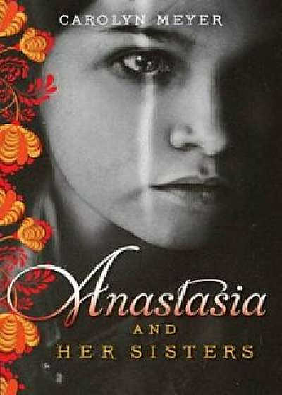 Anastasia and Her Sisters, Paperback/Carolyn Meyer
