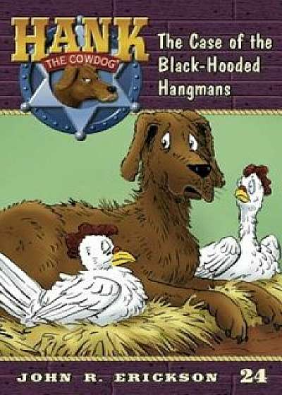 The Case of the Black-Hooded Hangmans, Paperback/John R. Erickson