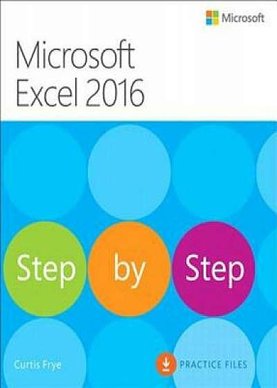 Microsoft Excel 2016 Step by Step, Paperback/Curtis Frye
