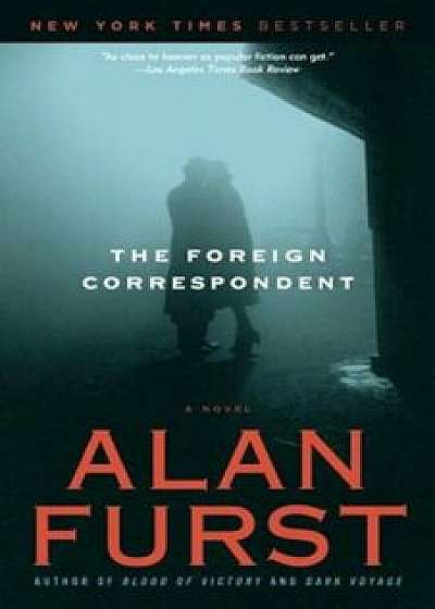 The Foreign Correspondent, Paperback/Alan Furst
