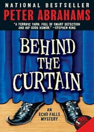 Behind the Curtain: An Echo Falls Mystery, Paperback/Peter Abrahams