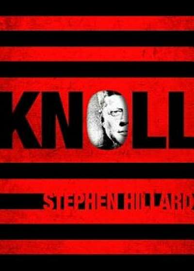 Knoll: The Last JFK Conspiracist, Hardcover/Stephen Hillard