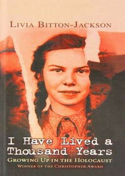 I Have Lived a Thousand Years: Growing Up in the Holocaust, Hardcover/Livia Bitton-Jackson