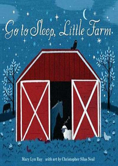 Go to Sleep, Little Farm, Hardcover/Mary Lyn Ray