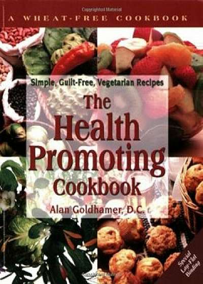 The Health-Promoting Cookbook: Simple, Guilt-Free, Vegetarian Recipes, Paperback/Beverly Price