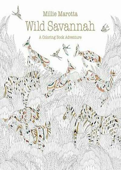 Wild Savannah: A Coloring Book Adventure, Paperback/Millie Marotta