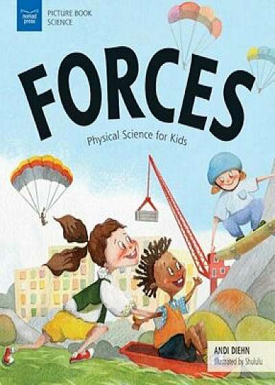 Forces: Physical Science for Kids, Hardcover/Andi Diehn