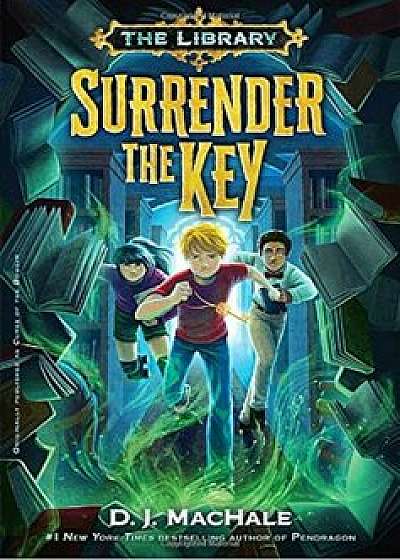 Surrender the Key (the Library Book 1), Paperback/D. J. Machale