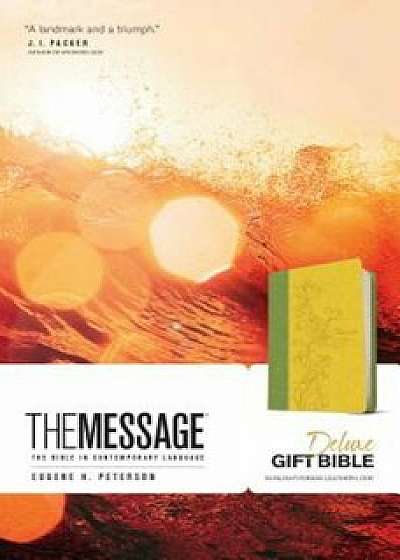 Message Deluxe Gift Bible: The Bible in Contemporary Language, Hardcover/Eugene H. Peterson