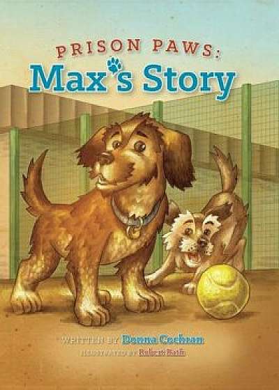Prison Paws: Max's Story, Hardcover/Donna Cochran