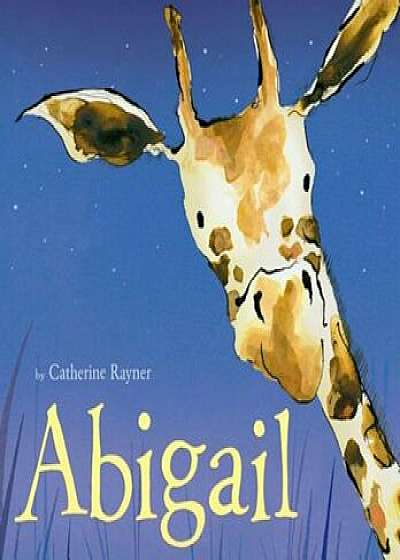 Abigail, Hardcover/Catherine Rayner