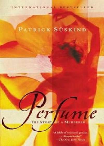 Perfume: The Story of a Murderer, Paperback/Patrick Suskind