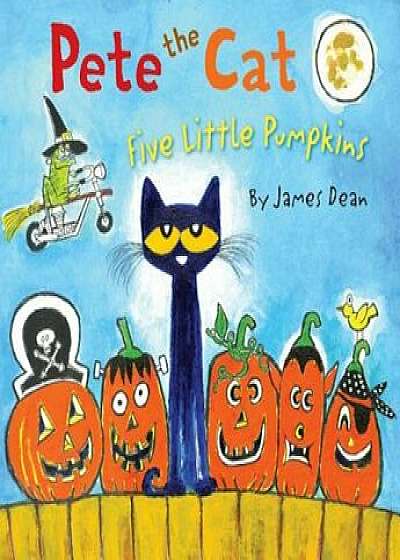 Pete the Cat: Five Little Pumpkins, Hardcover/James Dean