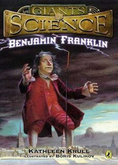 Benjamin Franklin, Paperback/Kathleen Krull