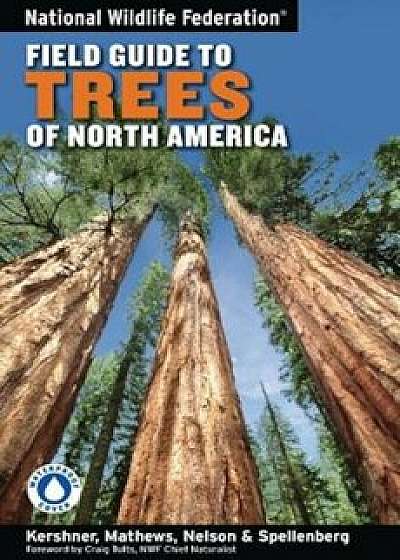 National Wildlife Federation Field Guide to Trees of North America, Paperback/Bruce Kershner
