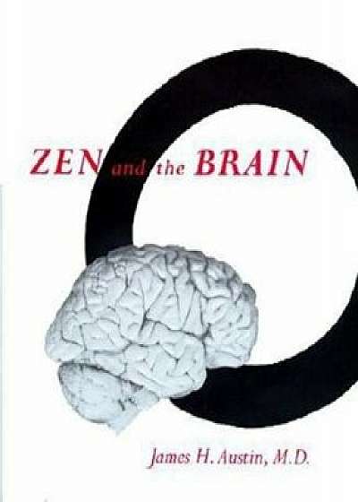 Zen and the Brain, Paperback/James H. Austin