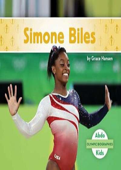 Simone Biles, Hardcover/Grace Hansen