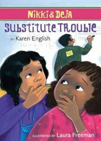 Substitute Trouble, Paperback/Karen English