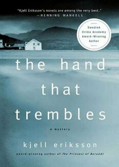 The Hand That Trembles: A Mystery, Paperback/Kjell Eriksson