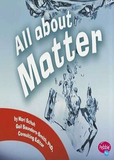 All about Matter, Paperback/Mari Schuh