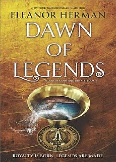 Dawn of Legends, Hardcover/Eleanor Herman