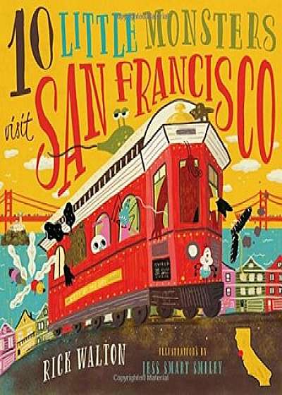 10 Little Monsters Visit San Francisco, Hardcover/Rick Walton