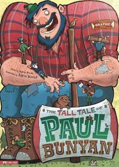 The Tall Tale of Paul Bunyan: The Graphic Novel, Paperback/Martin Powell