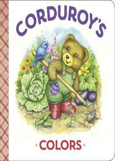 Corduroy's Colors, Hardcover/Maryjo Scott