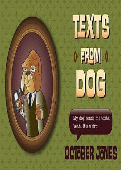Texts from Dog, Paperback/October Jones