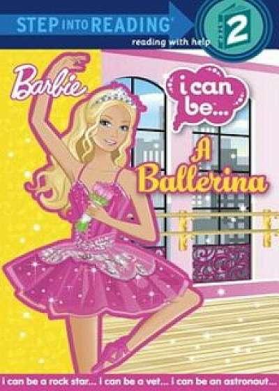 Barbie I Can Be... a Ballerina, Paperback/Christy Webster