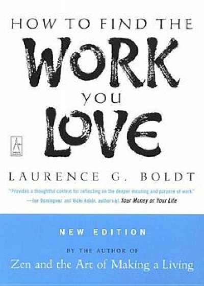 How to Find the Work You Love, Paperback/Laurence G. Boldt