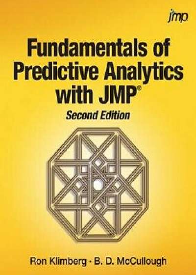 Fundamentals of Predictive Analytics with Jmp, Second Edition, Paperback/Ron Klimberg