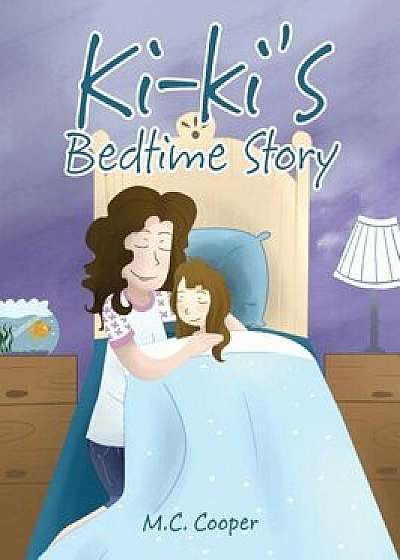 KI-KI's Bedtime Story, Hardcover/M. C. Cooper