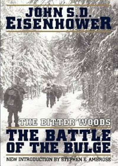 The Bitter Woods, Paperback/John S. D. Eisenhower