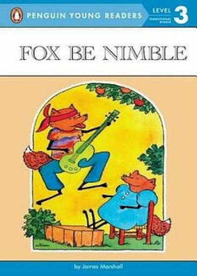 Fox Be Nimble, Paperback/James Marshall