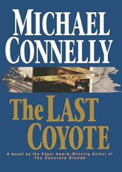 The Last Coyote, Hardcover/Michael Connelly