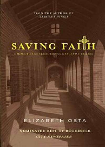 Saving Faith: A Memoir of Courage, Conviction, and a Calling, Paperback/Elizabeth Osta