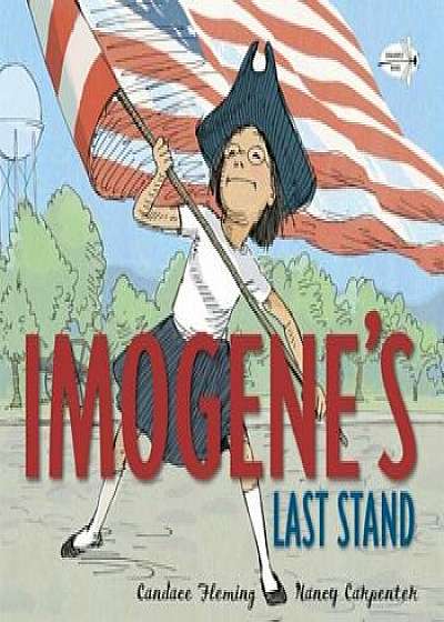 Imogene's Last Stand, Paperback/Candace Fleming